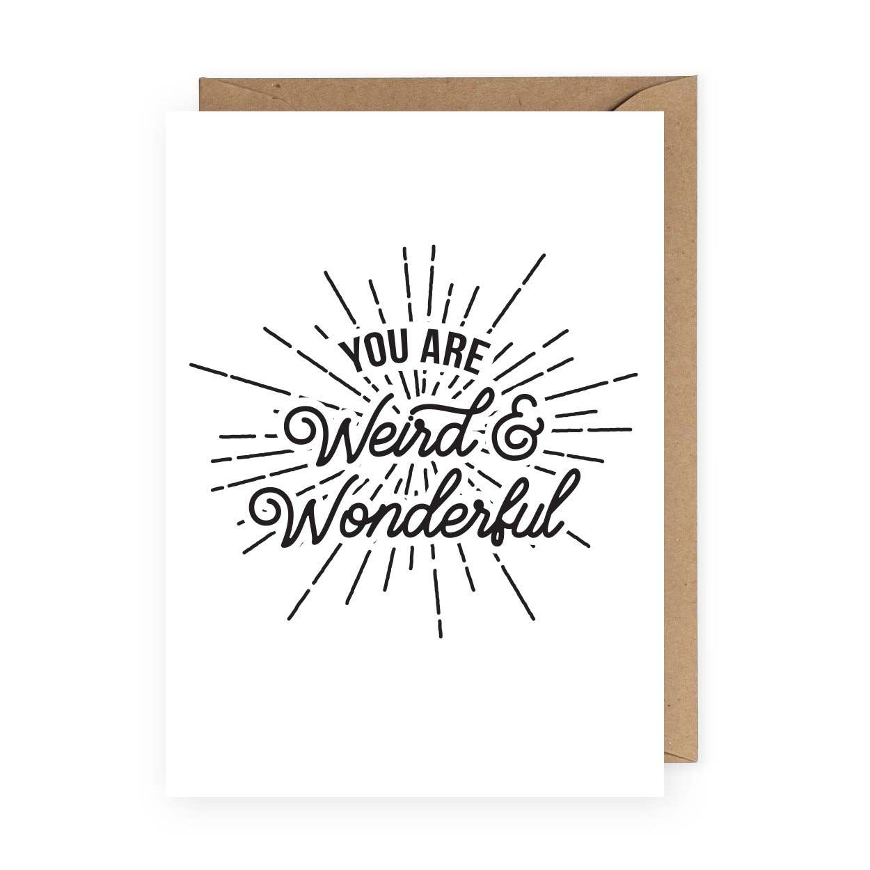 You Are Weird & Wonderful | Card