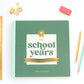 The School Years | Memory Book