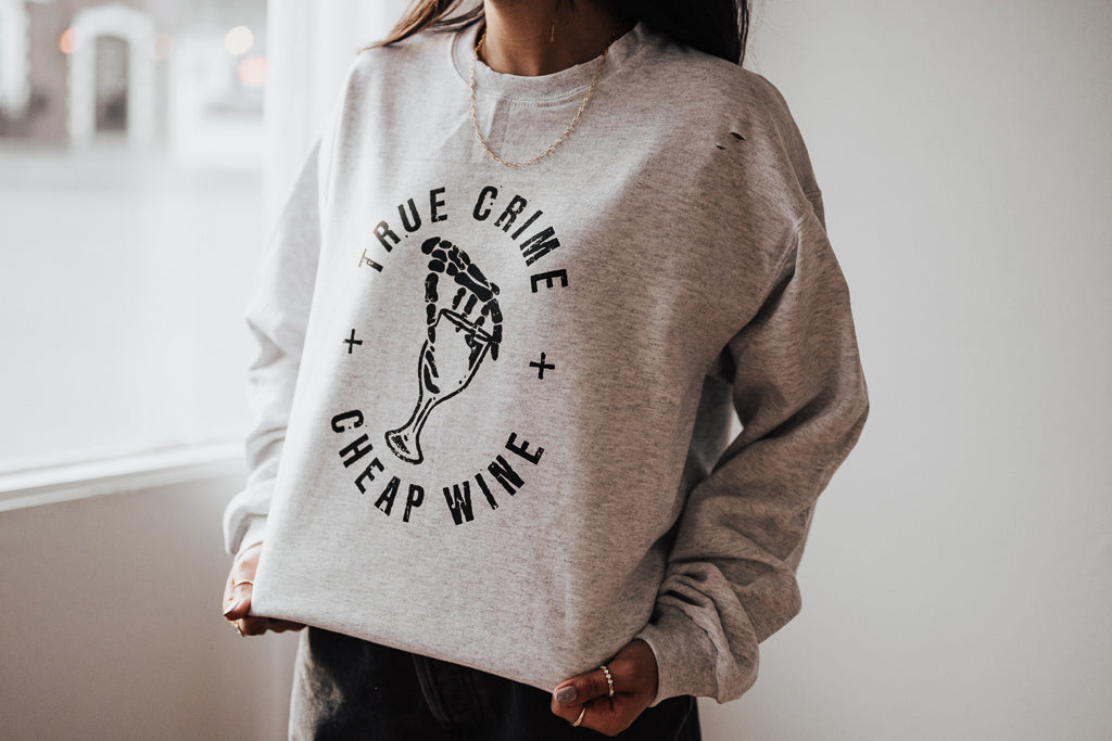 True Crime & Cheap Wine Crewneck