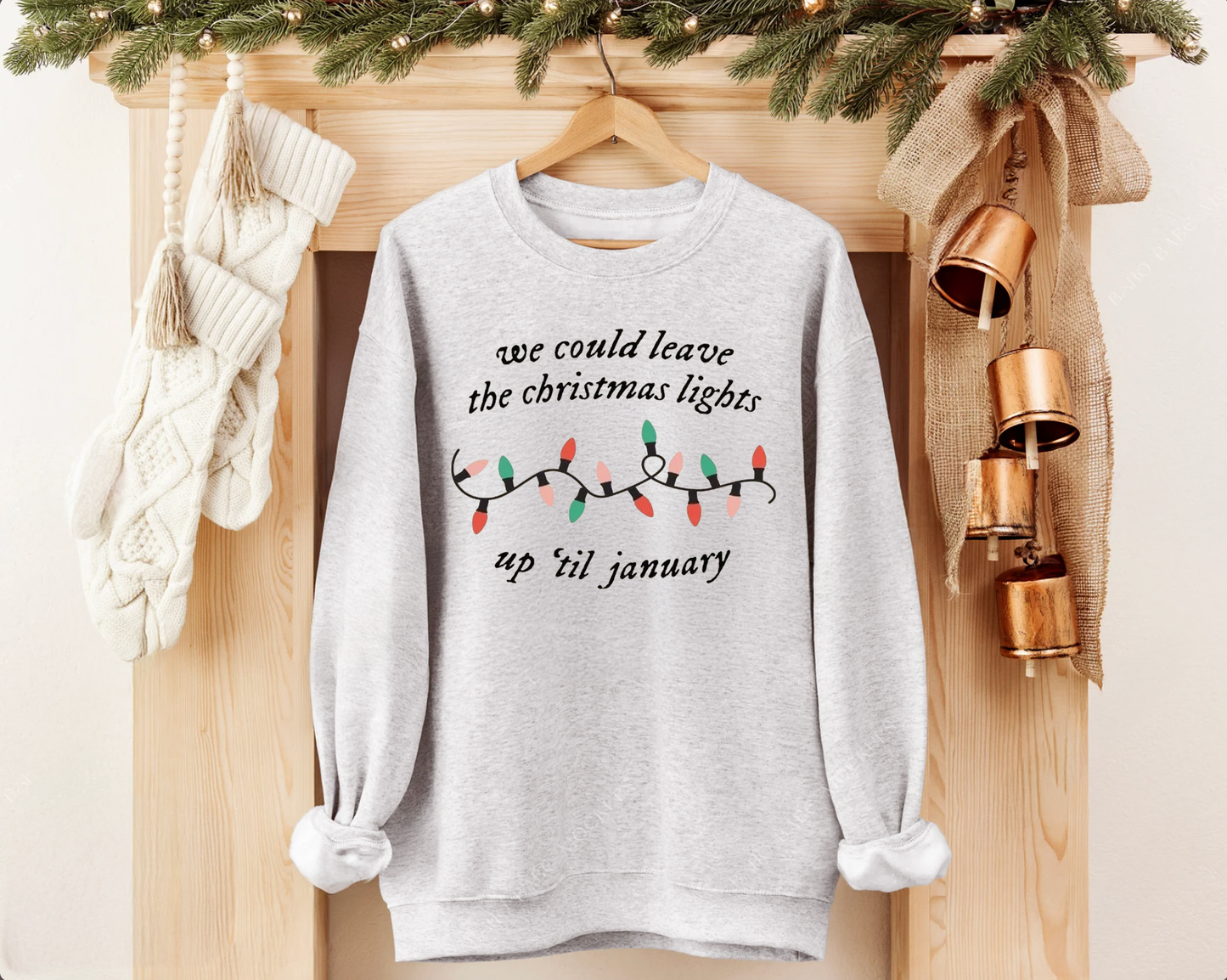 Christmas Lights ‘til January | Crewneck