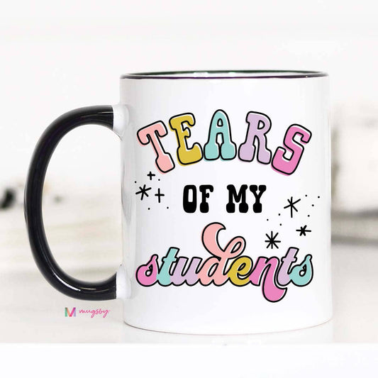 Tears of my Students | 11oz Mug