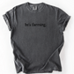 He’s Farming | Graphic Tee