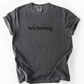 He’s Hunting | Graphic Tee